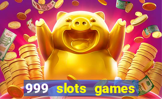 999 slots games download apk